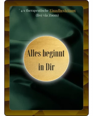 Alles beginnt in Dir ° Einzelbegleitung